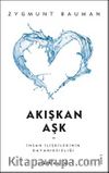 Akışkan Aşk & İnsan İlişkilerinin Dayanıksızlığı 