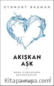Akışkan Aşk <br /> İnsan İlişkilerinin Dayanıksızlığı 