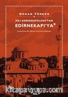 Pili Adrianupoleos'tan Edirnekapı'ya & Unutulmuş Bir Bizans Semtinin Hikayesi