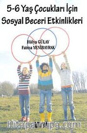 5 - 6 Yaş Çocukları için Sosyal Beceri Etkinlikleri