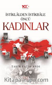 İstiklalden İstikbale Öncü Kadınlar