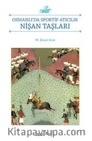 Nişan Taşları <br /> Osmanlı'da Sportif Atıcılık