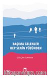 Başıma Gelenler  Hep Senin Yüzünden