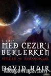 Bitişler ve Başlangıçlar / Med Cezir'i Beklerken 2.Kitap