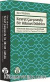 Kesret Çarşısında Bir Hikmet Dükkanı & Köstendilli Süleyman Şeyhi Efendi Hayatı, Eserleri ve Tasavvufi Görüşleri