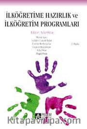 İlköğretime Hazırlık ve İlköğretim Programları (Edt.Ayla Oktay)