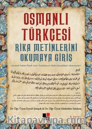 Osmanlı Türkçesi <br /> Rika Metinlerini Okumaya Giriş