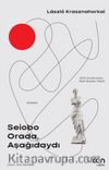 Seiobo Orada, Aşağıdaydı