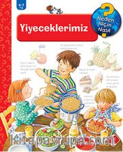 Yiyeceklerimiz / Neden Niçin Nasıl?
