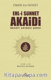 Ehl-i Sünnet Akaidi <br /> Nesefi Akidesi Şerhi