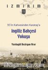 95’in Kahvesinden Karataş’a İngiliz Bahçesi Yokuşu 
