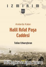 Anılarda Kalan Halil Rıfat Paşa Caddesi / İzmirim 63