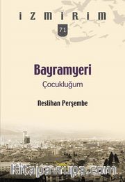 Bayramyeri Çocukluğum / İzmirim 71