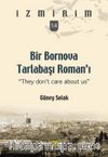 Bir Bornova Tarlabaşı Roman'ı “They Don't Care About Us” / İzmirim 58
