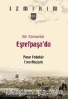 Bir Zamanlar Eşrefpaşa’da / İzmirim 69