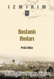 Bostanlı Anıları / İzmirim 73