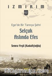 Ege’de Bir Tanrıça Şehri Selçuk Aslında Efes / İzmirim 62