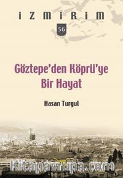 Göztepe'den Köprü'ye Bir Hayat / İzmirim 56