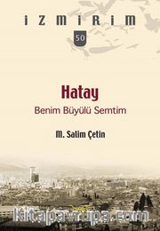 Hatay Benim Büyülü Semtim / İzmirim 50