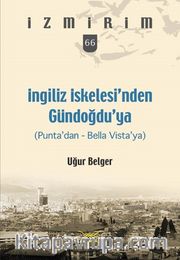 İngiliz İskelesi’nden Gündoğdu’ya / İzmirim 66