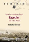 İzmir’in Unutulmuş Semti Keçeciler / İzmirim 74