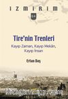 Tire’nin Trenleri Kayıp Zaman, Kayıp Mekan, Kayıp İnsan / İzmirim 64