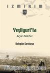 Yeşilyurt’ta Açan Nilüfer / İzmirim 70