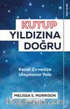 Kutup Yıldızı’na Doğru & Kendi Zirvenize Ulaşmanın Yolu