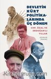 Devletin Kürt Politikalarında Üç Dönem & CHP, Özal ve Erdoğanlı Yıllar