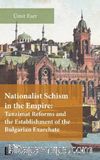 Nationalist Schism in the Empire: Tanzimat Reforms and the Establishment of the Bulgarian Exarchate