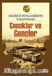 Hz.Peygamber'in Etrafındaki Çocuklar ve Gençler