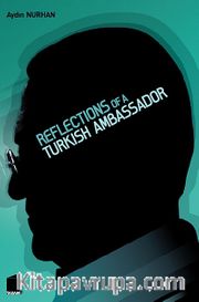 Reflections Of A Turkish Ambassador