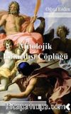 Mitolojik Bilinçdışı Çöplüğü