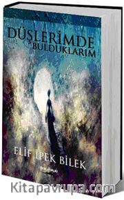 Düşlerimde Bulduklarım