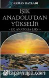 Işık Anadolu'dan Yükselir