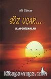 Söz Uçar & (L)Aforizmalar