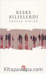 Keşke Bilselerdi