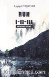 Ruh I-II-III 