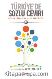 Türkiye'de Sözlü Çeviri <br /> Eğitim, Uygulama ve Araştırmalar