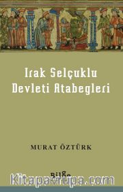 Irak Selçuklu Devleti Atabegleri