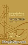 Osmanlı Devleti’nin Kuruluş Döneminde Veziriazamlık (1299-1453)