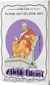 Platon Mu ? Eflatun Mu ? & Atletik Filozof