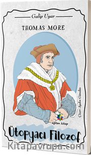 Thomas More <br /> Ütopyacı Filozof