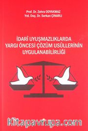 İdari Uyuşmazlıklarda Yargı Öncesi Çözüm Usullerinin Uygulanabilirliği