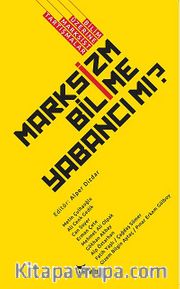 Marksizm Bilime Yabancı mı? <br /> Bilim Üzerine Marksist Tartışmalar