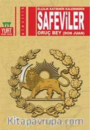 Safeviler - Elçilik Katibinin Kaleminden