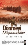 Dönmeyi Düşünmediler