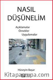 Nasıl Düşünelim <br /> Açıklamalar Örnekler Uygulamalar
