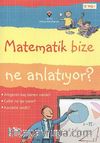 Matematik Bize Ne Anlatıyor? (Ciltli)