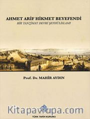 Ahmet Arif Hikmet Beyefendi (Bir Tanzimat Devri Şeyhülislamı)